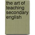 The Art of Teaching Secondary English