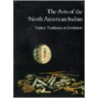 The Arts Of The North American Indian by Unknown