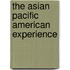 The Asian Pacific American Experience