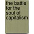 The Battle For The Soul Of Capitalism