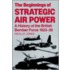 The Beginnings of Strategic Air Power