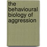 The Behavioural Biology of Aggression door John Archer