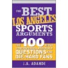 The Best Los Angeles Sports Arguments by J.A. Adande