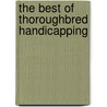 The Best Of Thoroughbred Handicapping by James Quinn