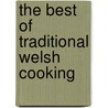 The Best Of Traditional Welsh Cooking by Annette Yates
