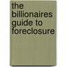 The Billionaires Guide to Foreclosure door Mishael Ondieki