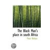The Black Man's Place In South Africa door Peter Nielsen.