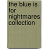 The Blue Is for Nightmares Collection by Laurie Faria Stolarz