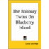 The Bobbsey Twins On Blueberry Island