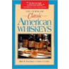 The Book Of Classic American Whiskeys by James F. Harris