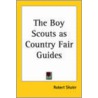 The Boy Scouts As Country Fair Guides by Robert Shaler