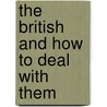 The British And How To Deal With Them by Ram Gidoomal