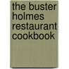 The Buster Holmes Restaurant Cookbook by Buster Holmes