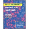 The Cambridge Medical Ethics Workbook door Michael Parker
