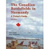 The Canadian Battlefields in Normandy by Terry Copp