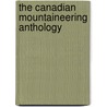 The Canadian Mountaineering Anthology door Bruce Fairley
