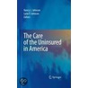 The Care Of The Uininsured In America by Nancy J. Johnson Metzger