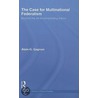 The Case for Multinational Federalism by Alain-G. Gagnon