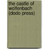 The Castle Of Wolfenbach (Dodo Press)