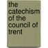 The Catechism Of The Council Of Trent
