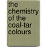 The Chemistry Of The Coal-Tar Colours
