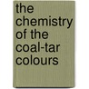 The Chemistry Of The Coal-Tar Colours door Rudolf Benedikt
