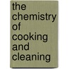 The Chemistry of Cooking and Cleaning by Sophronia Maria Elliott
