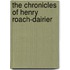 The Chronicles Of Henry Roach-Dairier