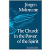 The Church In The Power Of The Spirit door Jürgen Moltmann