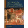 The City In Medieval Italian Painting door Felicity Ratte