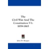 The Civil War and the Constitution V1 door John W. Burgess