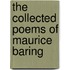 The Collected Poems Of Maurice Baring