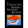 The Collected Poems Of Stanley Kunitz door Stanley Kunitz