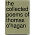 The Collected Poems Of Thomas O'Hagan
