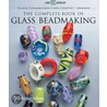 The Complete Book Of Glass Beadmaking by Kimberley Adams