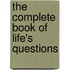 The Complete Book of Life's Questions