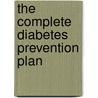 The Complete Diabetes Prevention Plan by Sandra Woodruff