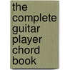 The Complete Guitar Player Chord Book door Russ Shipton