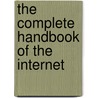 The Complete Handbook Of The Internet by William J. Buchanan