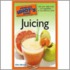 The Complete Idiot's Guide to Juicing