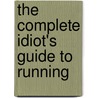 The Complete Idiot's Guide to Running door Scott Douglas