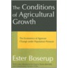 The Conditions Of Agricultural Growth door Ester Boserup