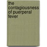 The Contagiousness Of Puerperal Fever door O.W. Holmes