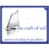 The Craft of Sail/a Primer of Sailing