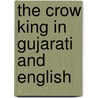 The Crow King In Gujarati And English door Joo-Hye Lee