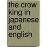 The Crow King In Japanese And English door Joo-Hye Lee