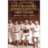 The Crusades, Christianity, And Islam by Professor Jonathan Riley-Smith