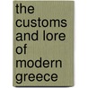 The Customs And Lore Of Modern Greece door James Rennell Rodd