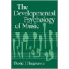The Developmental Psychology of Music door David J. Hargreaves