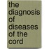 The Diagnosis Of Diseases Of The Cord